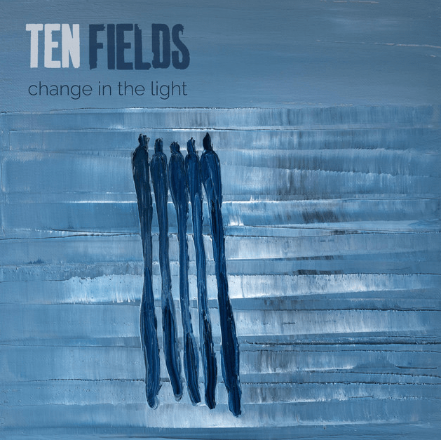 Album interview: Ten Fields – “Change in the&nbsp;Light”