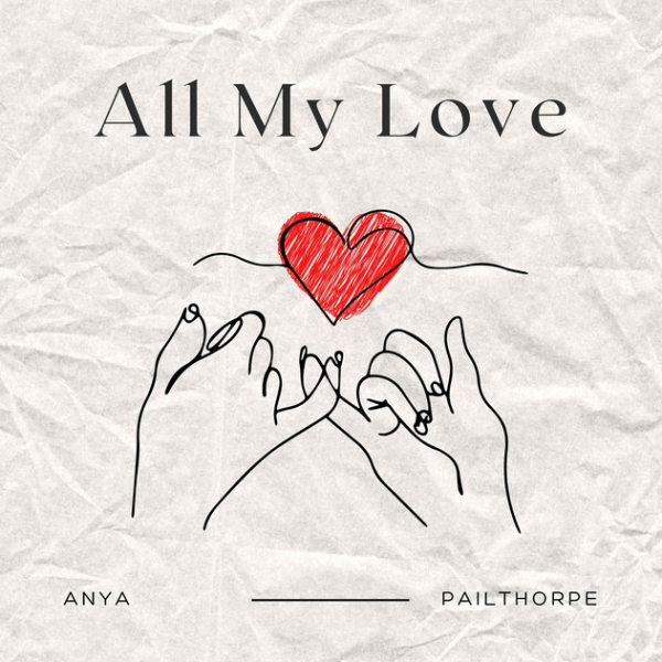 EP interview: Anya Pailthorpe – “All My&nbsp;Love”